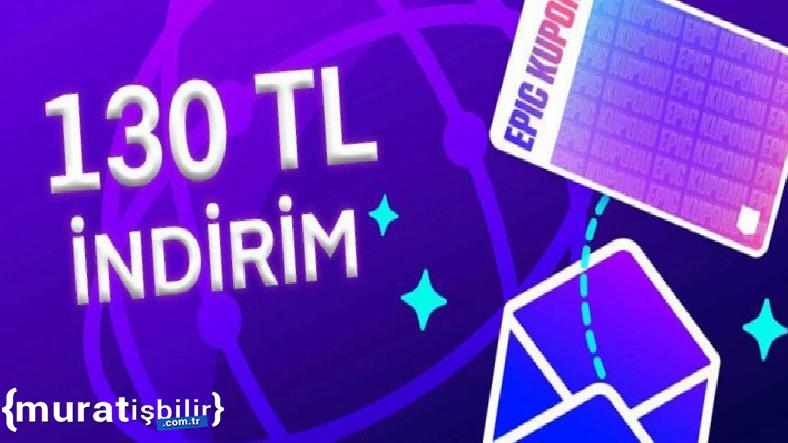 Epic Games'ten 130 TL'lik İndirim Kuponu (Nasıl Alınır?) Epic Games'ten 130 TL'lik İndirim Kuponu (Nasıl Alınır?)